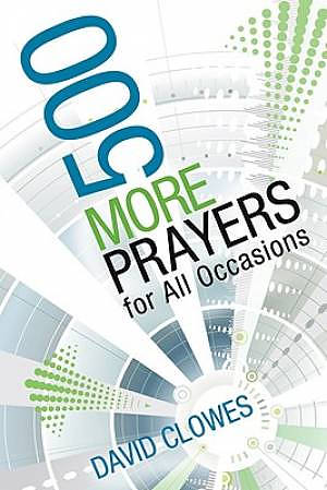 500 More Prayers For All Occasions