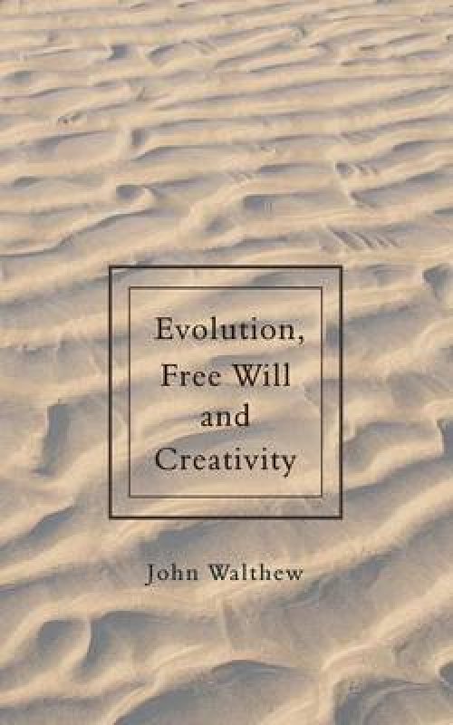 Evolution, Free Will and Creativity