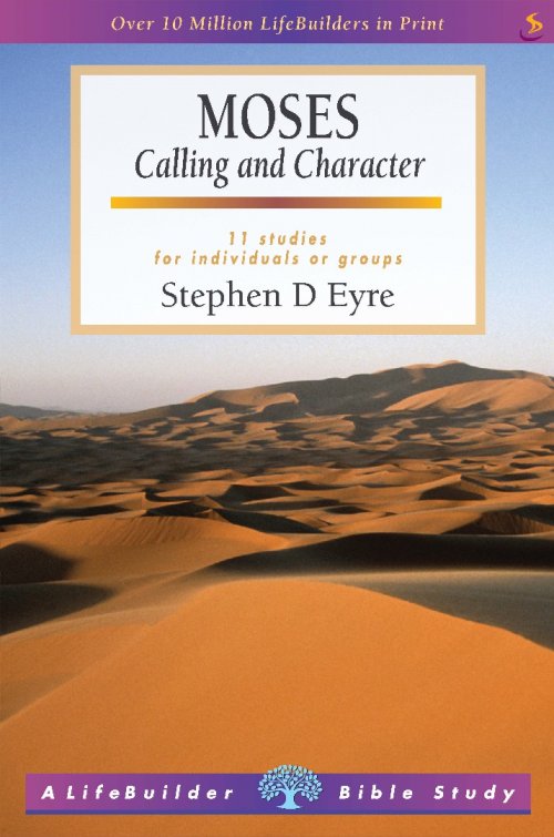 Lifebuilder Bible Study: Moses