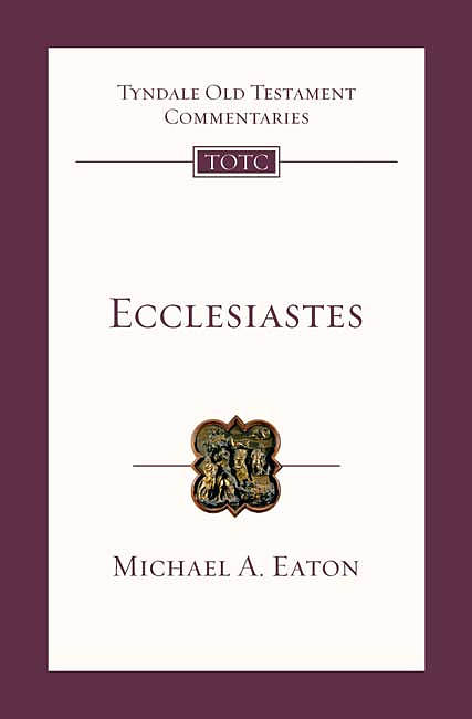 Ecclesiastes: Tyndale Old Testament Commentaries