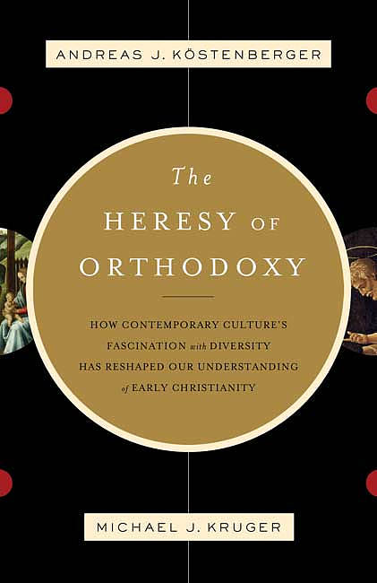 The Heresy of Orthodoxy