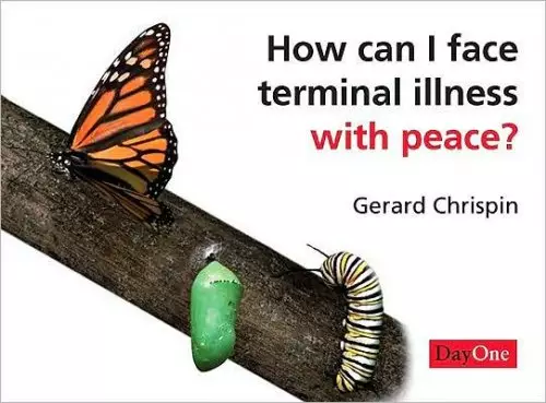 How Can I Face Terminal Illness With Peace Single Tract