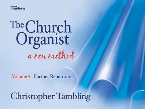 The Church Organist Volume 4: Further Repertoire