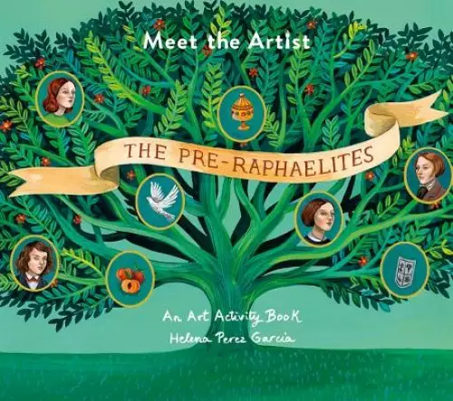 Meet the Artist: The Pre-Raphaelites: An Art Activity Book