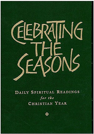 Celebrating the Seasons: Daily Spiritual Readings for the Christian Year