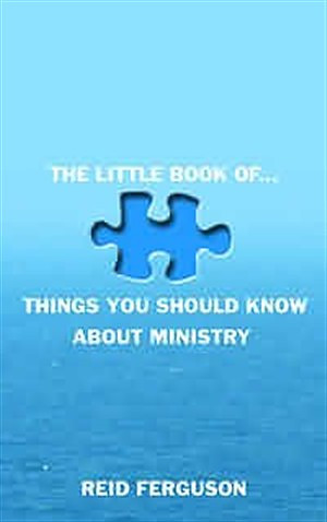 The Little Book of Things You Should Know About Ministry