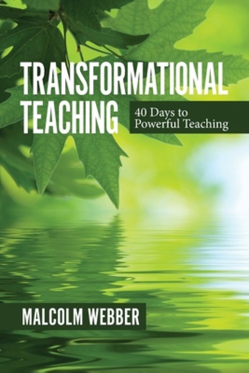 Transformational Teaching: 40 Days to Powerful Teaching