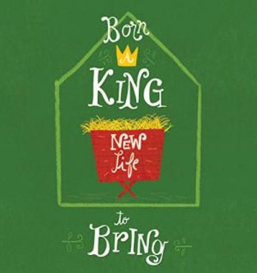 Born a King, New Life to Bring Pack of 25