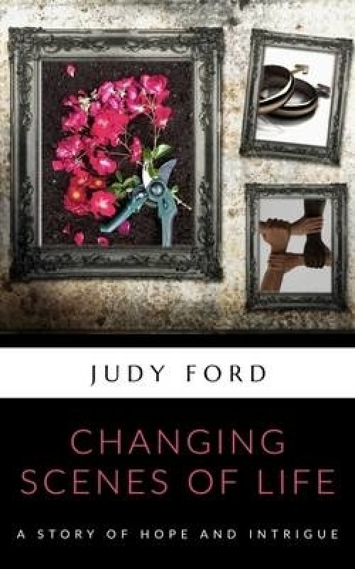 Changing Scenes of Life: A story of hope and intrigue