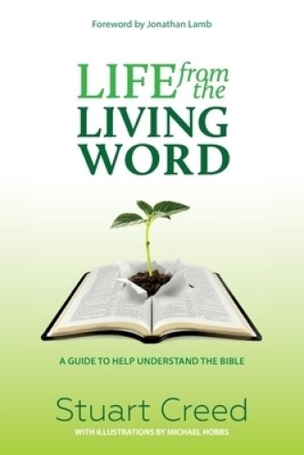 Life from the Living Word: A guide to help understand the Bible - Full Colour Edition