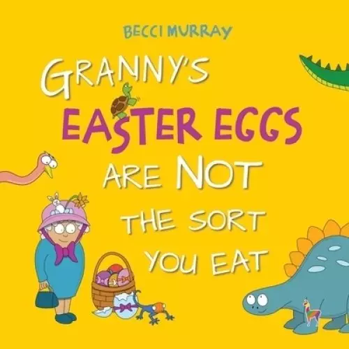 Granny's Easter Eggs Are Not the Sort You Eat
