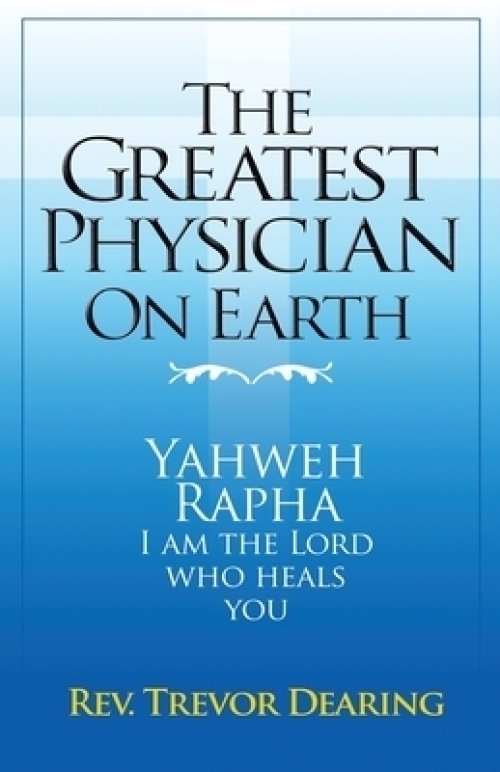The Greatest Physician on Earth