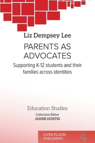 Parents as Advocates: Supporting K-12 Students and their Families Across Identities