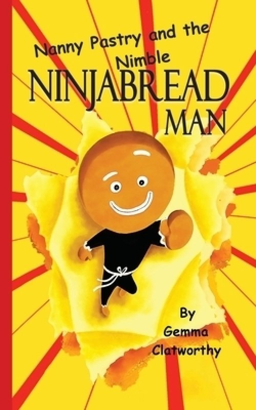 Nanny Pastry and the Nimble Ninjabread Man