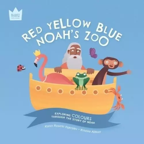 Red Yellow Blue, Noah's Zoo: Exploring COLOURS through the story of Noah