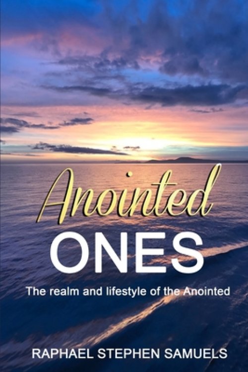 Anointed Ones: The realm and lifestyle of the Anointed