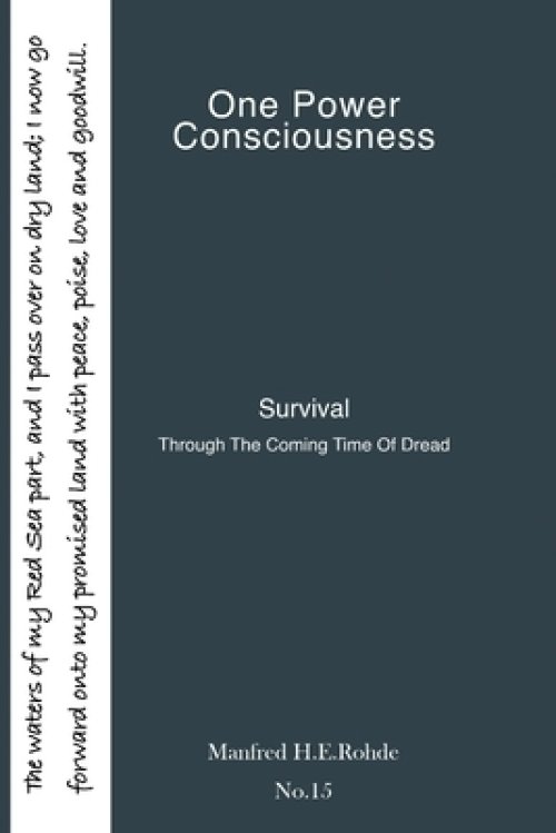 One Power Consciousness: Survival Through The Coming Time of Dread