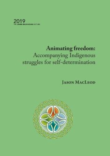 Animating freedom: Accompanying Indigenous struggles for self-determination
