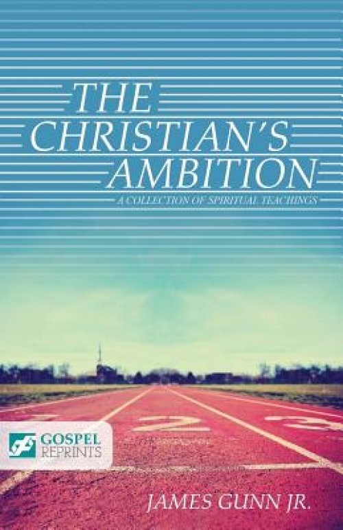 The Christian's Ambition: A Collection of Spiritual Teachings
