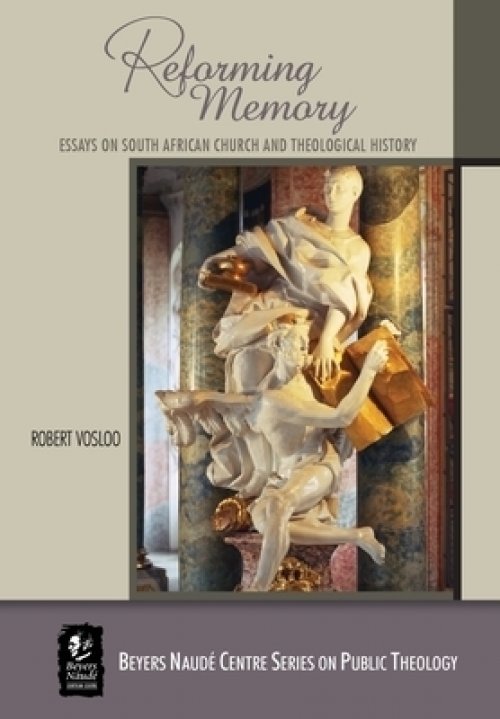 Reforming Memory: Essays on South African Church and Theological History