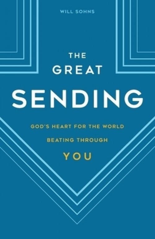 The Great Sending: God's Heart for the World Beating Through You
