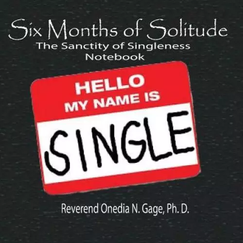 Six Months of Solitude: The Sanctity of Singleness Notebook