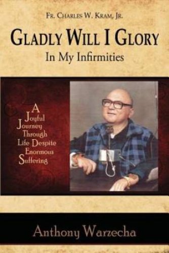 Gladly Will I Glory in My Infirmities