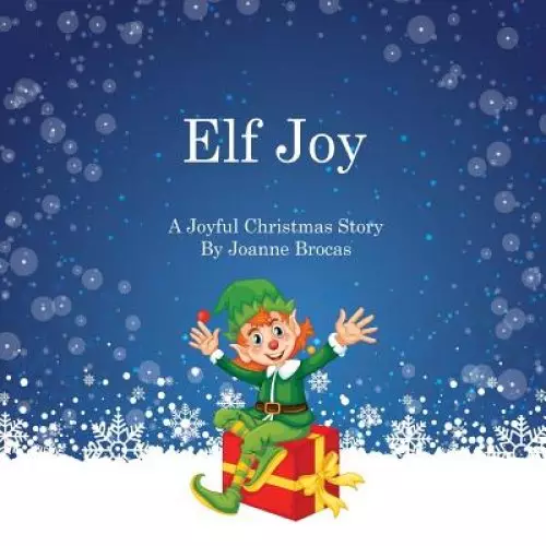 Elf Joy: A Joyful Christmas Story