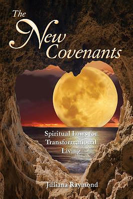 The New Covenants: Spiritual Laws for Transformational Living