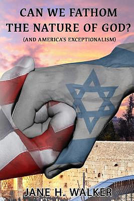 Can We Fathom the Nature of God: (and America's Exceptionalism?)