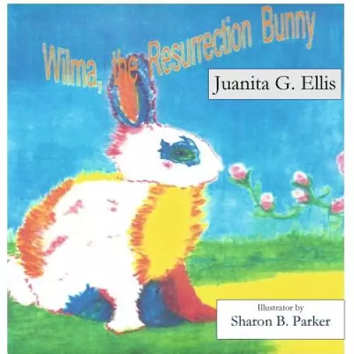 Wilma, the Resurrection Bunny