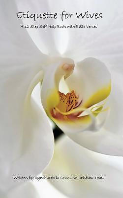 Etiquette For Wives: Self Help 12 Step Guide For Married Women With Bible  Verses: Free Delivery When You Spend &Pound;10 At Eden.co.uk