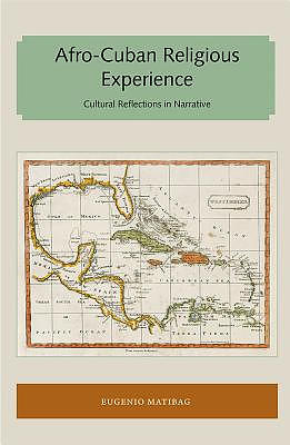 Afro-Cuban Religious Experience: Cultural Reflections in Narrative
