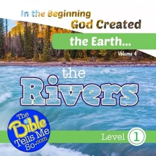 In the Beginning God Created the Earth - the Rivers