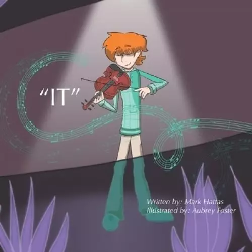 "It": A Children's Book about Encouragement and Discovering One's Gifts