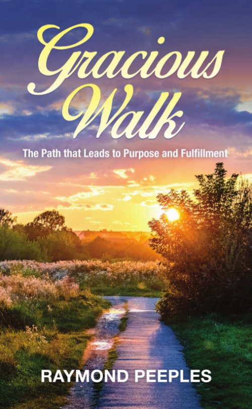 Gracious Walk: A Path That Leads to Purpose and Fulfillment