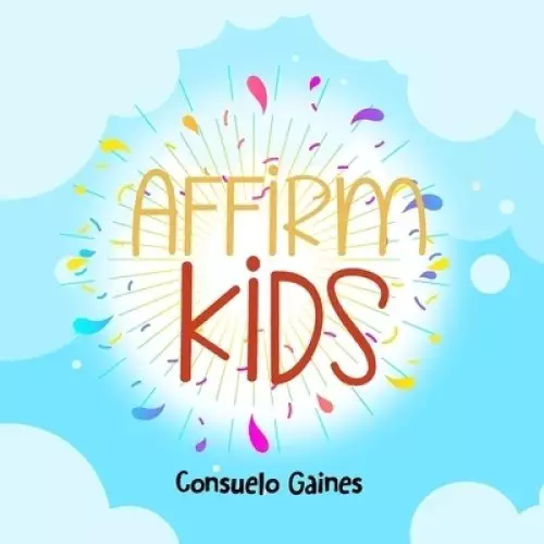 Affirm Kids: Affirm Series Volume III