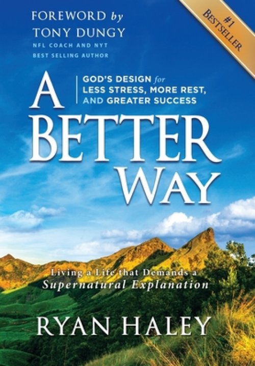 A Better Way: God's Design for Less Stress, More Rest, and Greater Success