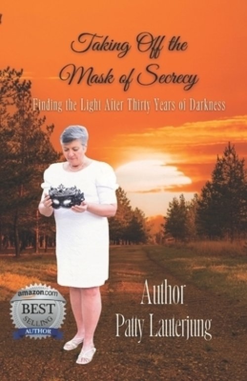 TAKING OFF THE MASK OF SECRECY : Finding The Light After Thirty Years Of Darkness