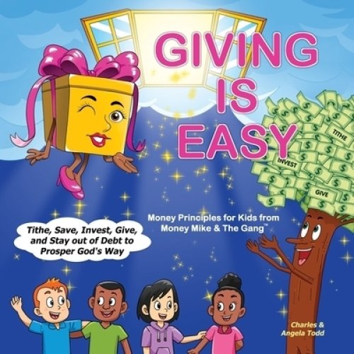 Giving Is Easy: Tithe, Save, Invest, Give and Stay out of Debt to Prosper God's Way