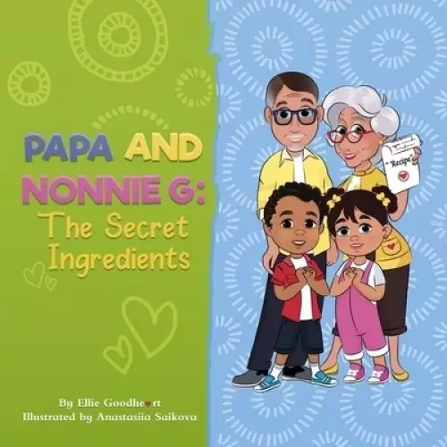 Papa and Nonnie G: The Secret Ingredients
