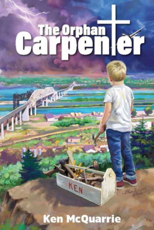 The Orphan Carpenter: Orphaned at Birth. Adopted by God. a Tale of Hope and a Future.