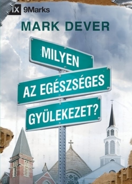 Milyen Az Egeszseges Gyulekezet? (what Is A Healthy Church?) (hungarian)