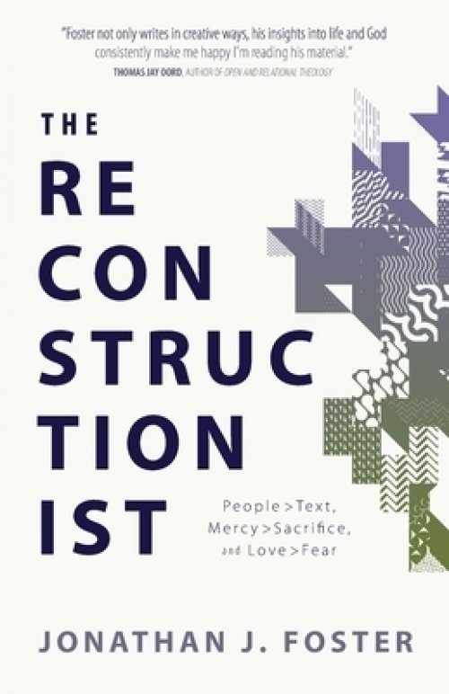 The Reconstructionist: People > Text, Mercy > Sacrifice, and Love > Fear