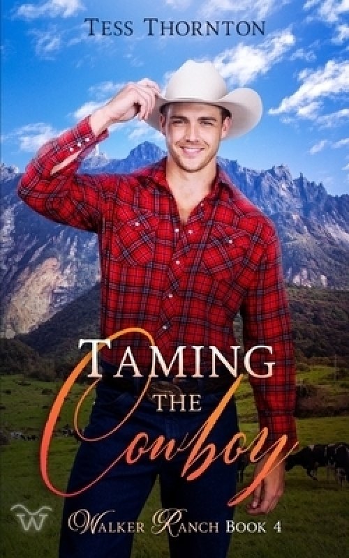 Taming the Cowboy: Walker Ranch Book 4