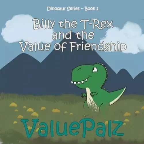 Billy the T-Rex and the Value of Friendship: ValuePalz