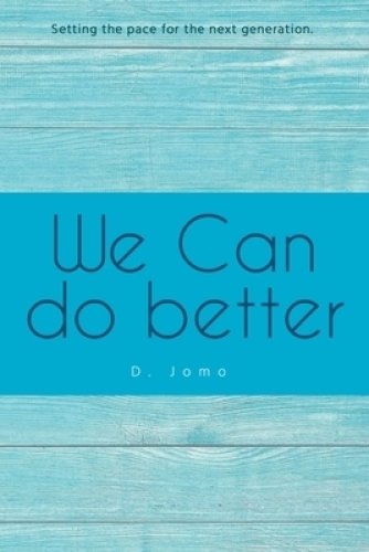 We Can Do Better: Setting the Pace for the Next Generation