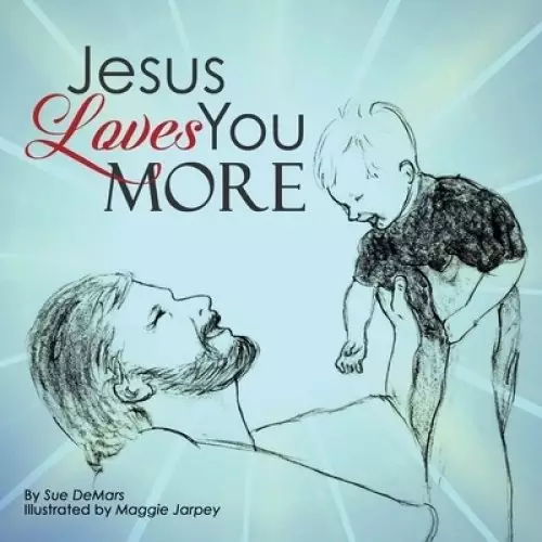 Jesus Loves You More