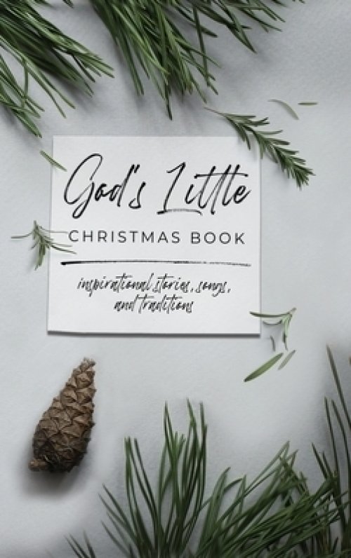 God's Little Christmas Book: Inspirational Stories, Songs, and Traditions