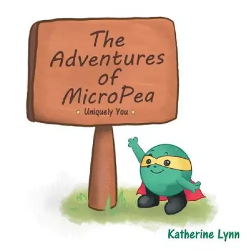 The Adventures of Micropea: Uniquely You